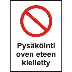 Pysäköinti oven eteen kielletty- kilpi