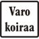 Varo koiraa -kilpi