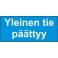 Yleinen tie päättyy